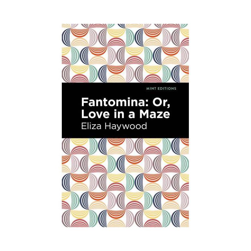 Fantomina - (Mint Editions (Women Writers)) by  Eliza Haywood (Paperback), 1 of 2