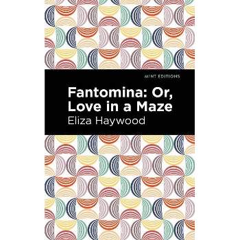 Fantomina - (Mint Editions (Women Writers)) by  Eliza Haywood (Paperback)
