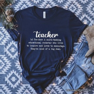 Teacher Definition T-Shirt, Inspirational Quote Tee for Educators| OrnamentallyYou - 1 of 4