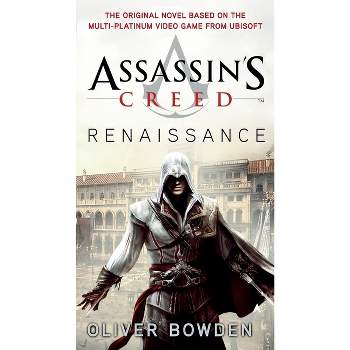 Assassin's Creed: Renaissance - by  Oliver Bowden (Paperback)