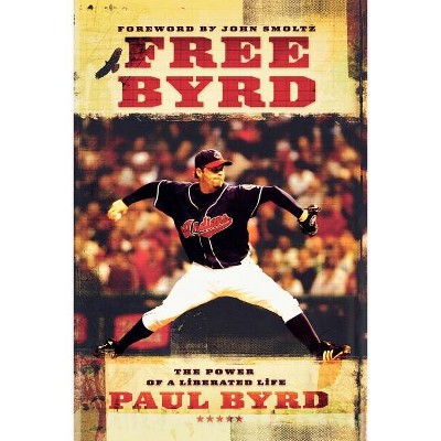 Free Byrd - by  Paul Byrd (Paperback)