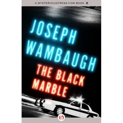 The Black Marble - by  Joseph Wambaugh (Paperback)