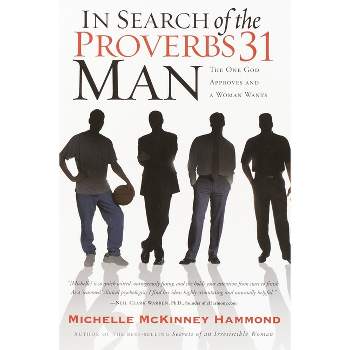 In Search of the Proverbs 31 Man - by  Michelle McKinney Hammond (Paperback)