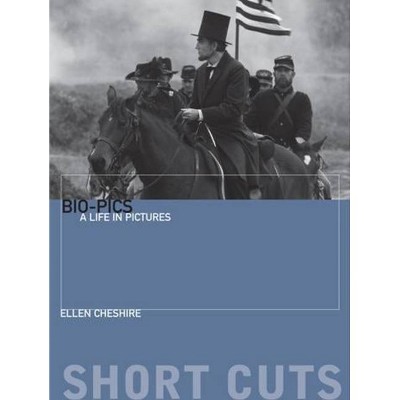 Bio-Pics - (Short Cuts) by  Ellen Cheshire (Paperback)