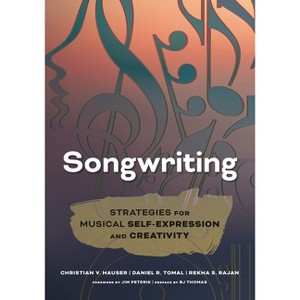 Songwriting - by  Christian V Hauser & Daniel R Tomal & Rekha S Rajan (Paperback) - 1 of 1