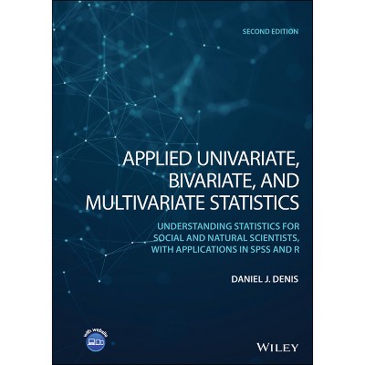 Applied Univariate, Bivariate, and Multivariate Statistics - 2nd Edition by  Daniel J Denis (Hardcover)