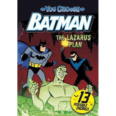 The Lazarus Plan - (You Choose Stories: Batman) by  John Sazaklis (Paperback)