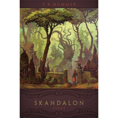 Skandalon - (Southern Messenger Poets) by  T R Hummer (Paperback)