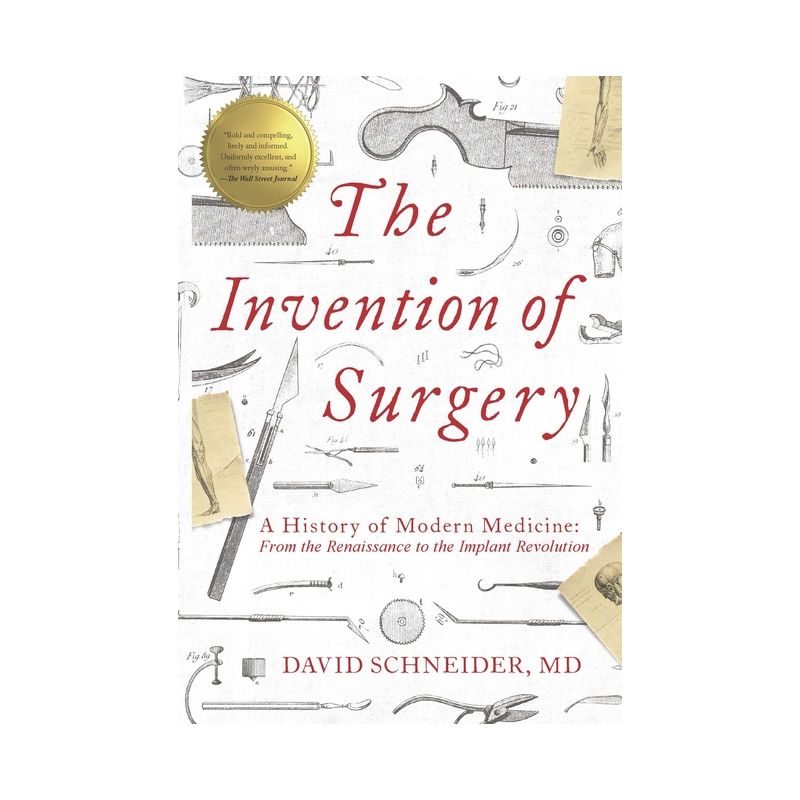 The Invention of Surgery - by  David Schneider (Hardcover), 1 of 2