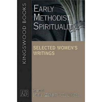 Early Methodist Spirituality - by  Paul W Chilcote (Paperback)