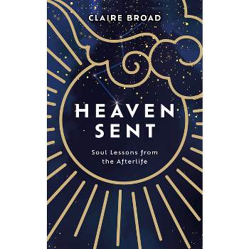 Heaven Sent - by  Claire Broad (Paperback)