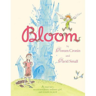 Bloom - by  Doreen Cronin (Hardcover)