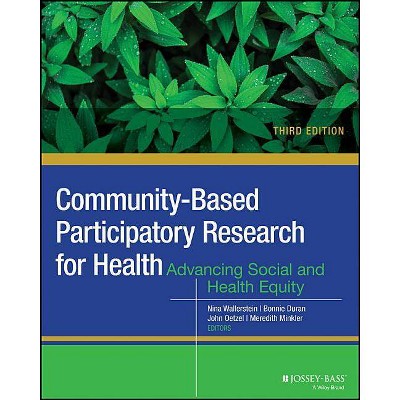 Community-Based Participatory Research for Health - 3rd Edition by  Nina Wallerstein & Bonnie Duran & John G Oetzel & Meredith Minkler (Paperback)