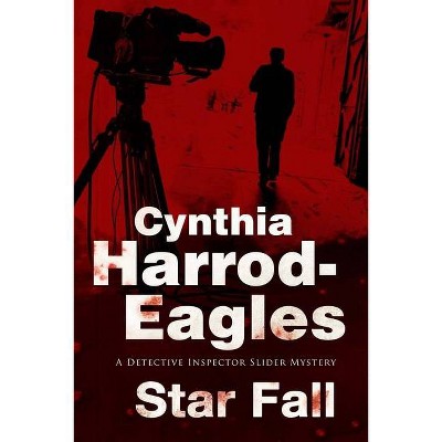 Star Fall - (Bill Slider Mystery) by  Cynthia Harrod-Eagles (Hardcover)