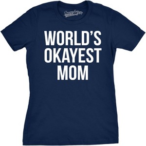 Worlds Okayest Mom T Shirt Funny Mothers Day Tee Gift Sarcastic Hilarious Cute - Crazy Dog Women's T Shirt - 1 of 4