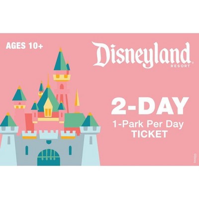 Disneyland 2 Day 1 Park per Day Ticket $330 (Ages 10+)