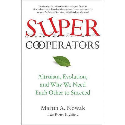 Supercooperators - by  Martin Nowak & Roger Highfield (Paperback)