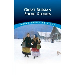 Great Russian Short Stories - (Dover Thrift Editions: Short Stories) by  Paul Negri (Paperback) - 1 of 1