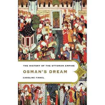 Osman's Dream - by  Caroline Finkel (Paperback)