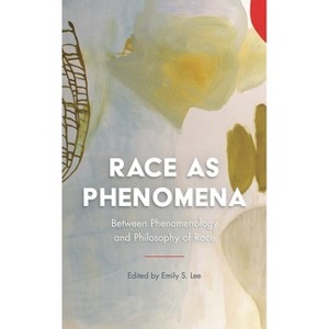 Race as Phenomena - by  Emily S Lee (Paperback) - 1 of 1