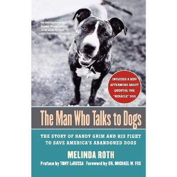 The Man Who Talks to Dogs - by  Melinda Roth (Paperback)