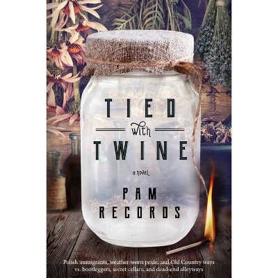 Tied with Twine - by  Pam Records (Paperback)