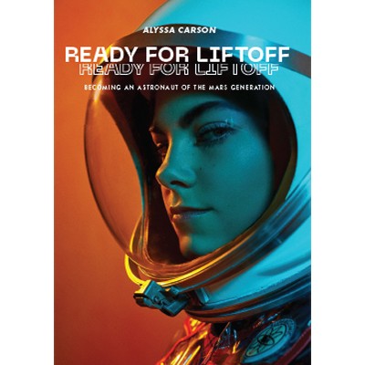 Ready for Liftoff - by  Alyssa Carson (Hardcover)