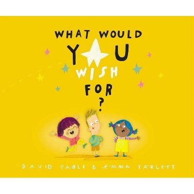 What Would You Wish For? - by  David Sable (Hardcover)