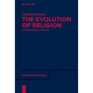 The Evolution of Religion - (Religion and Reason) by  Volkhard Krech (Hardcover) - 1 of 1