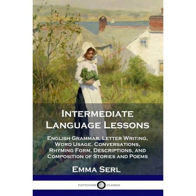 Intermediate Language Lessons - by  Emma Serl (Paperback)