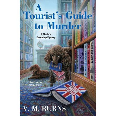 A Tourist's Guide to Murder - (Mystery Bookshop) by  V M Burns (Paperback)