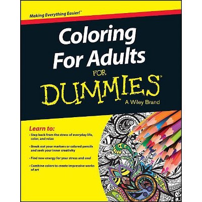 Coloring for Adults for Dummies - by  The Experts at Dummies (Paperback)