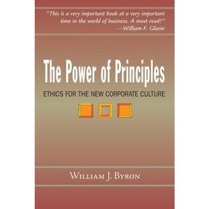 The Power of Principles - by  William J Byron (Paperback) - 1 of 1