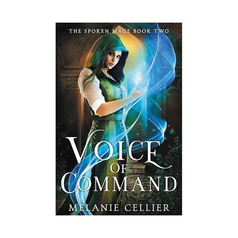 Voice of Command - (Spoken Mage) by  Melanie Cellier (Paperback), 1 of 2