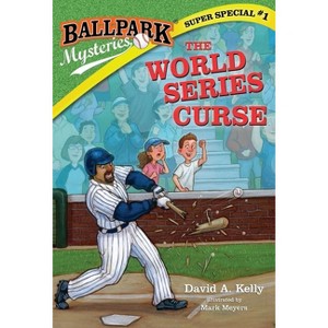 The World Series Curse - (Ballpark Mysteries) by  David A Kelly (Paperback) - 1 of 1