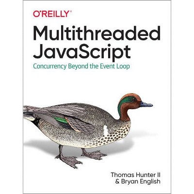 Multithreaded JavaScript - by  II Thomas Hunter & Bryan English (Paperback)