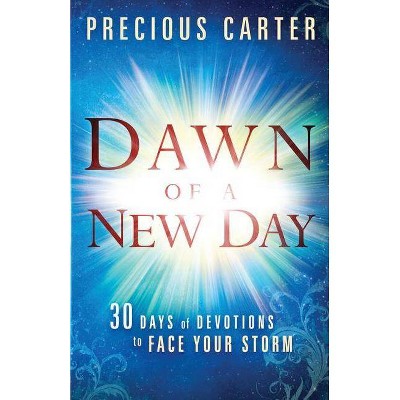 Dawn of a New Day - by  Precious Carter (Paperback)