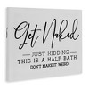 Stupell Industries Get Naked Funny Bathroom, 40" x 30" - 3 of 4
