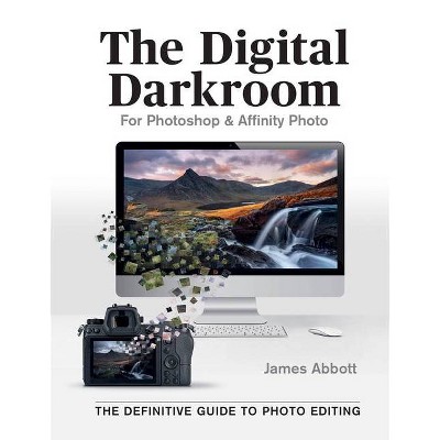 The Digital Darkroom - by  James Abbott (Paperback)