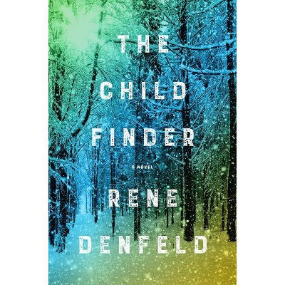Child Finder -  by Rene Denfeld (Hardcover)