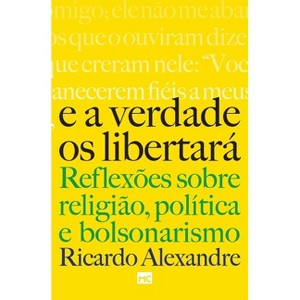 E a verdade os libertará - by  Ricardo Alexandre (Paperback) - 1 of 1