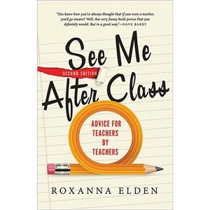 See Me After Class - 2nd Edition by  Roxanna Elden (Paperback) - 1 of 1