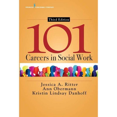 101 Careers in Social Work - 3rd Edition by  Jessica A Ritter & Ann Obermann & Kristin Danhoff (Paperback)