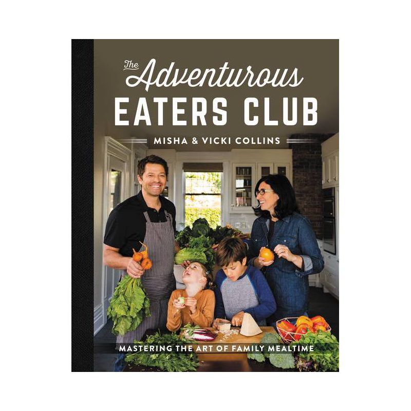 The Adventurous Eaters Club - by Misha Collins &#38; Vicki Collins (Hardcover), 1 of 2
