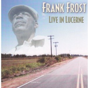 Frank Frost - Live in Lucerne (CD) - 1 of 1