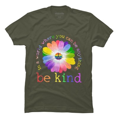 Men's Design By Humans In A World Where You Can Be Anything Be Kind Lgbt By DragonTee T-Shirt - Military Green - Medium