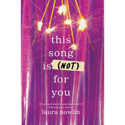 This Song Is (Not) for You - by  Laura Nowlin (Paperback)