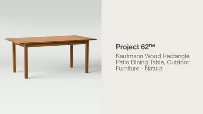 Kaufmann Wood Rectangle Patio Dining Table, Outdoor Furniture - Natural - Project 62&#8482;, 2 of 9, play video