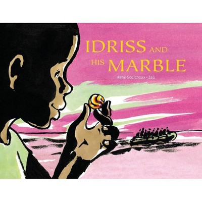 Idriss and His Marble - by  René Gouichoux (Hardcover)