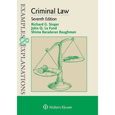 Examples & Explanations for Criminal Law - 7th Edition by  Richard G Singer (Paperback)